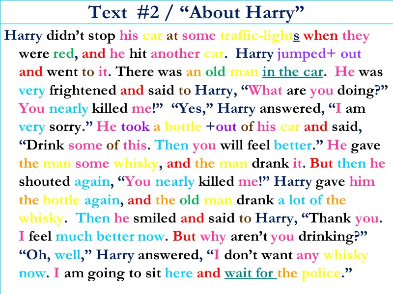Text  #2 / “About Harry”  Harry didn’t stop his car at some